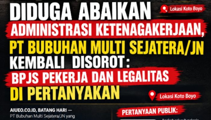 Diduga Abaikan Administrasi Ketenagakerjaan, PT Bubuhan Multi Sejatera/JN Kembali  Disorot : BPJS Pekerja dan Legalitas di Pertanyakan di lokasi koto boyo
