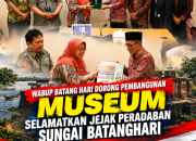 WABUP BATANG HARI DORONG PEMBANGUNAN MUSEUM, SELAMATKAN JEJAK PERADABAN SUNGAI BATANGHARI