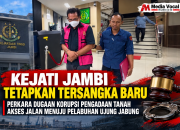 Kejati Jambi Tetapkan Tersangka Baru Perkara Dugaan Korupsi Pengadaan Tanah Akses Jalan Menuju Pelabuhan Ujung Jabung